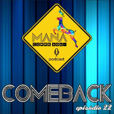 MCA - Ep. 22 - Comeback