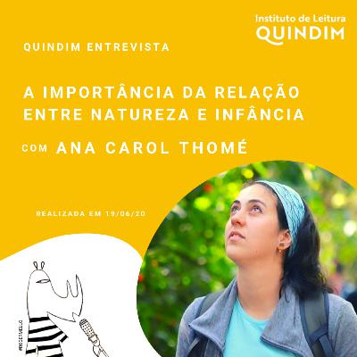 A importância da relação entre natureza e infância com Ana Carol Thomé