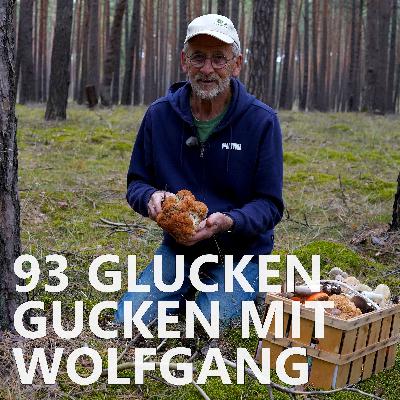 #93 Glucken Gucken mit Wolfgang