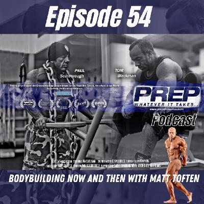 Episode 54 – Bodybuilding Now and Then with Matt Tofton