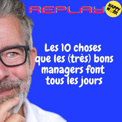 REPLAY-Les 10 choses que les (très) bons managers font tous les jours REPLAY-Les 10 choses que les (très) bons managers font tous les jours