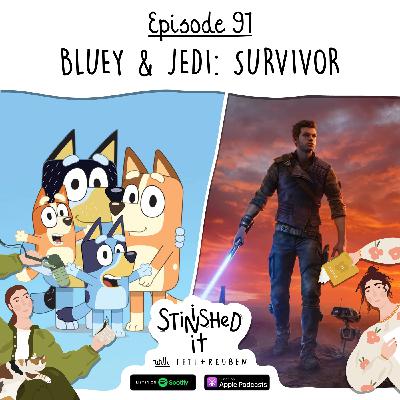 Episode 91 - Bluey & Star Wars Jedi: Survivor Episode 91 - Bluey & Star Wars Jedi: Survivor