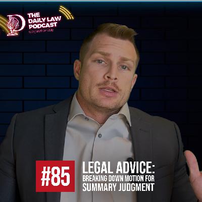 Legal Advice: Breaking Down Motion for Summary Judgment Legal Advice: Breaking Down Motion for Summary Judgment