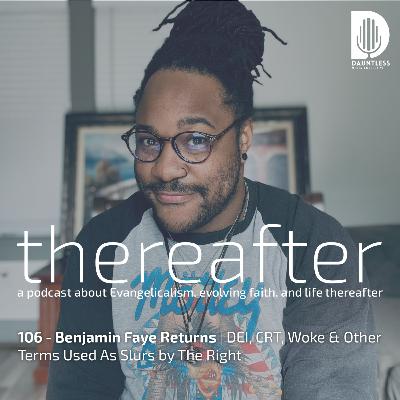 106 - Benjamin Faye Returns | DEI, CRT, Woke & Other Terms Used As Slurs by The Right 106 - Benjamin Faye Returns | DEI, CRT, Woke & Other Terms Used As Slurs by The Right