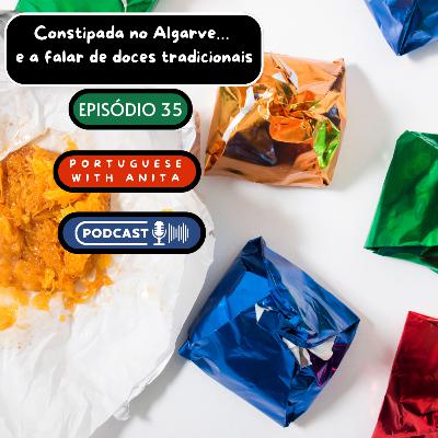 #35: Constipada no Algarve ... e a falar de doces tradicionais