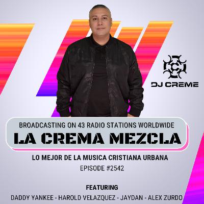 Episode 2542: La Crema Mezcla #2542