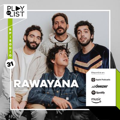 Episodio 31: Rawayana