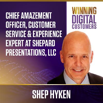 An interview with Chief Amazement Officer, Customer Service & Experience Expert at Shepard Presentations, LLC, Shep Hyken