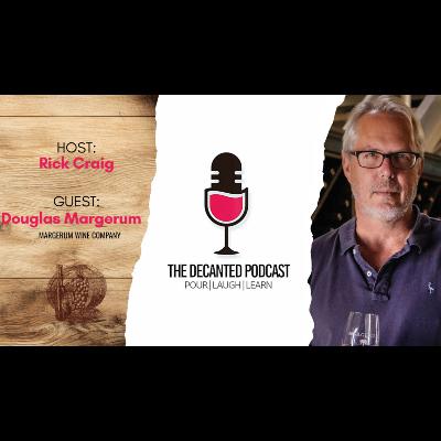 From Wine Bars to World-Class Rhône Wines | Doug Margerum of Margerum Wine Co. | Decanted From Wine Bars to World-Class Rhône Wines | Doug Margerum of Margerum Wine Co. | Decanted