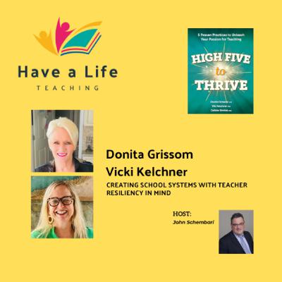 Donita Grissom and Vicki Kelchner: How School Leaders Can Build Teacher Resiliency Donita Grissom and Vicki Kelchner: How School Leaders Can Build Teacher Resiliency