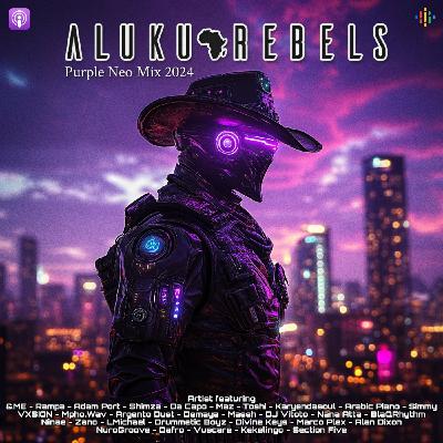 Episode 148: Purple Neo By Aluku Rebels (Afro Tech Melodic Deep & Soulful Mix) November 2024