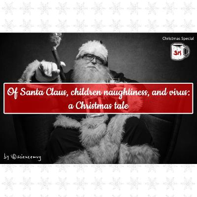 Of Santa Claus, children naughtiness, and virus: a Christmas tale