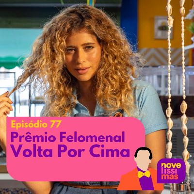 Novelíssimas 077 - Prêmio Felomenal Volta Por Cima