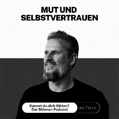 #024 Mut und Selbstvertrauen