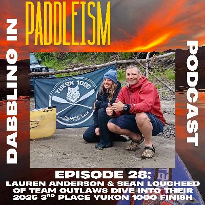 E28: Team Outlaws - Lauren Anderson & Sean Lougheed's 3rd Place Yukon 1000 Finish