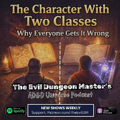 AD&D Podcast: The Character with Two Classes AD&D Podcast: The Character with Two Classes