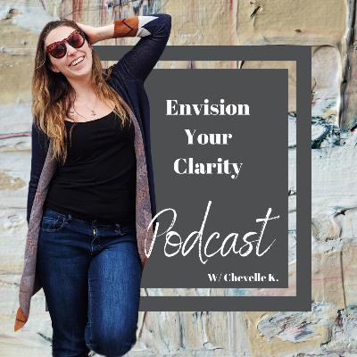 Envision Your Clarity Podcast W/ Chevelle K. (Trailer)