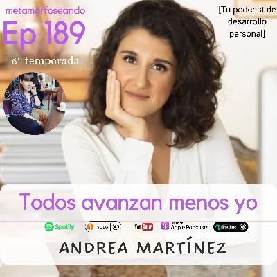 189. Todos avanzan menos yo, con Andrea Martínez