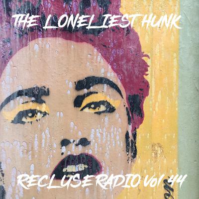 Recluse Radio - Vol 044