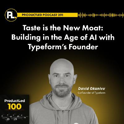 Taste is the New Moat: Building in the Age of AI with Typeform’s Founder