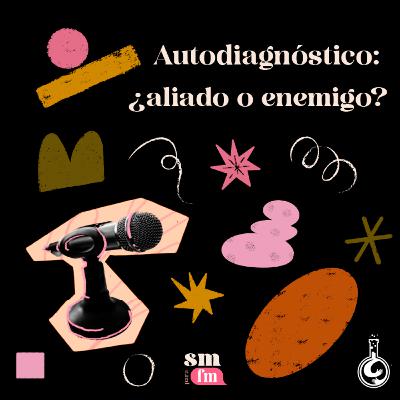 Autodiagnóstico: ¿aliado o enemigo?