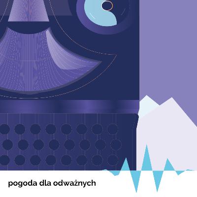 O odwadze, nadziei i innych imponderabiliach | Pogoda dla odważnych