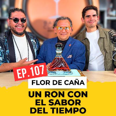 🎙️ Episodio 107: 135 años de historia, proceso y legado | Flor de Caña