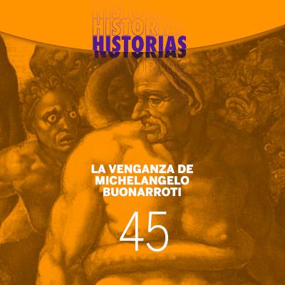 45 La Venganza de Michelangelo Buonarroti