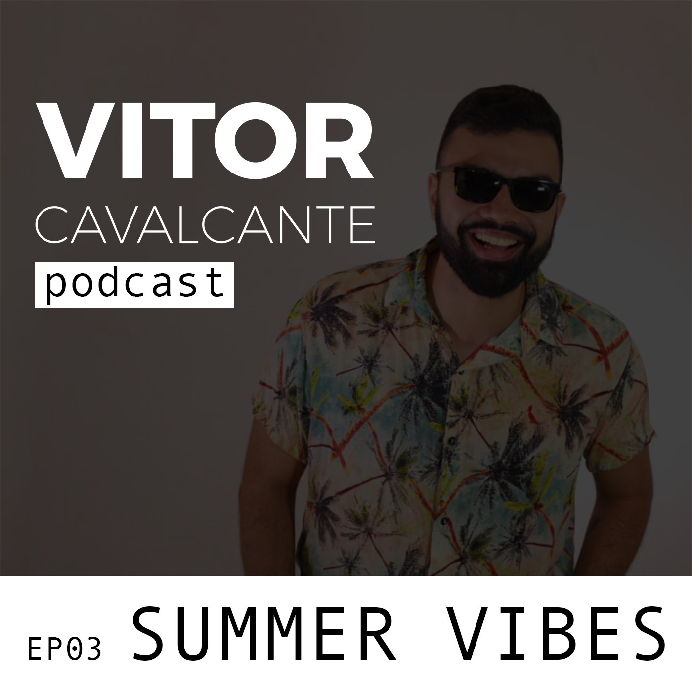 Vitor Cavalcante Podcast 03 X Summer Vibes
