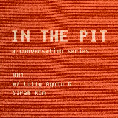 In the Pit Ep 01 - Lilly Agutu + Sarah Kim - Lonely Together In the Pit Ep 01 - Lilly Agutu + Sarah Kim - Lonely Together