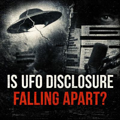 Is UFO Disclosure Falling Apart?