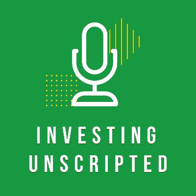 169. Investing Unscripted, Unscripted Part Deux