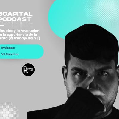 EP 019 | VJ Sanchez: Tendencias en la musica electronica: Visuales increibles (el trabajo del VJ)