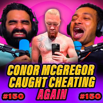 CONOR MCGREGOR CAUGHT CHEATING AGAIN | EP150 Luke and Pete Talking Sheet