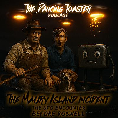 The Dancing Toaster- Episode 24- The Maury Island Incident: The UFO encounter before Roswell The Dancing Toaster- Episode 24- The Maury Island Incident: The UFO encounter before Roswell