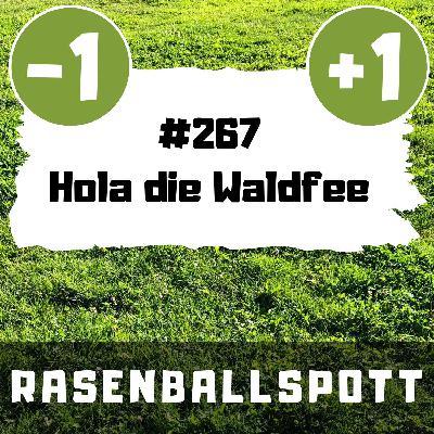 Rasenballspott #267 - Hola die Waldfee