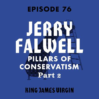 Jerry Falwell: Pillars of Conservatism - Part 2 Jerry Falwell: Pillars of Conservatism - Part 2