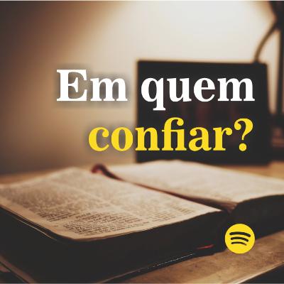 EM QUEM CONFIAR?