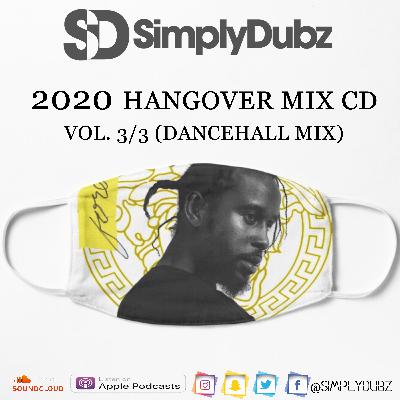 2020 Hangover Mix CD Vol 3 - 2021 Dancehall Mix :: @SIMPLYDUBZ