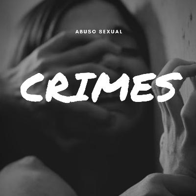 "Crimes" Abuso Sexual