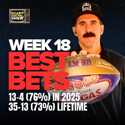 (35-13, 73%) NFL Week 18 Best Bets & Player Props | Sharp Football Show