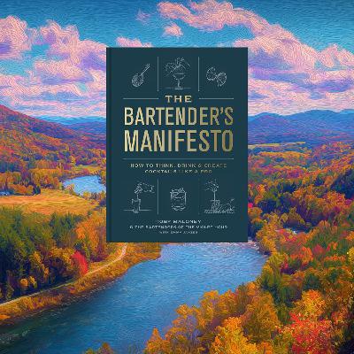 Episode 306 - The Bartender's Manifesto with Toby Maloney Episode 306 - The Bartender's Manifesto with Toby Maloney