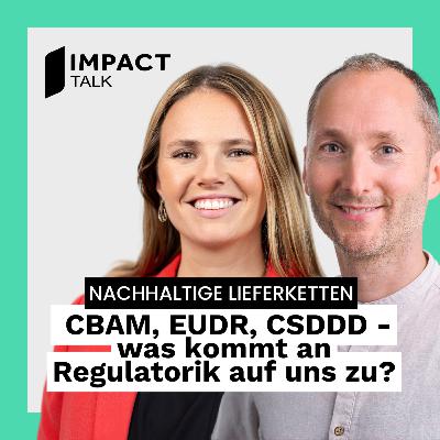 Nachhaltige Lieferketten - CBAM, EUDR, CSDDD - was kommt an Regulatorik auf uns zu? mit Klaus Wiesen (Verso)#59