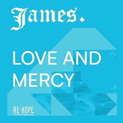 James: Love and Mercy