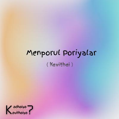 Menporul Poriyalar - Kavithai
