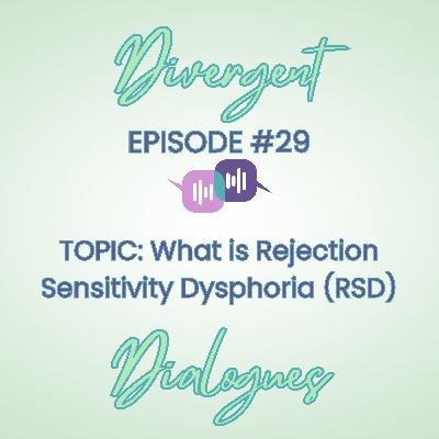 Episode #29 What is Rejection Sensitivity Dysphoria? (RSD)