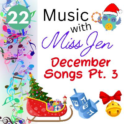 Ep. 22 - December Songs Part 3 - Music with Miss Jen - An Early Childhood Music Class Podcast Ep. 22 - December Songs Part 3 - Music with Miss Jen - An Early Childhood Music Class Podcast