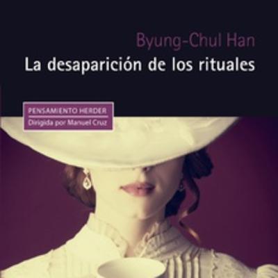 145 La desaparición de los rituales de Byung Chul Han