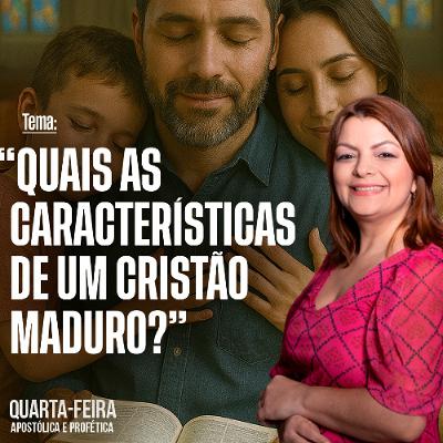 A16MOD66_20250827 - Quais as Características de um Cristão Maduro?