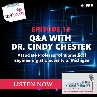 Episode 12: Q&A with Dr. Cindy Chestek, Associate Professor, University of Michigan Episode 12: Q&A with Dr. Cindy Chestek, Associate Professor, University of Michigan
